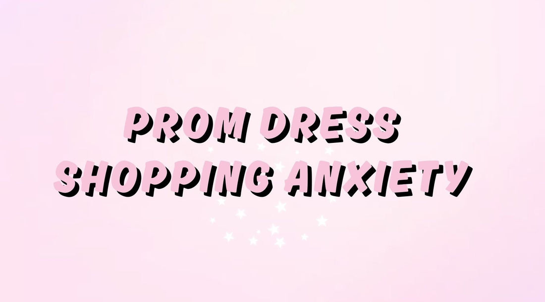 Is It Normal to Feel Nervous Before Your Prom Dress Appointment - Blush Studio