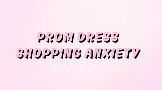 Is It Normal to Feel Nervous Before Your Prom Dress Appointment - Blush Studio