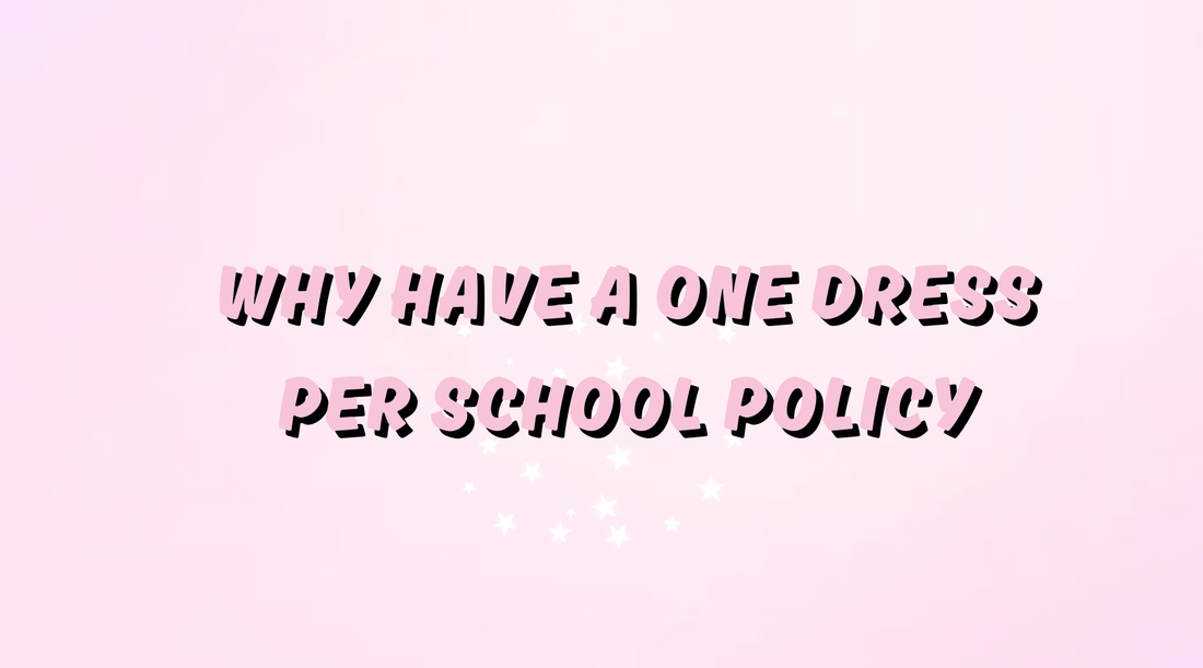 Why Do We Have a One Dress Style Per School Policy - Blush Studio
