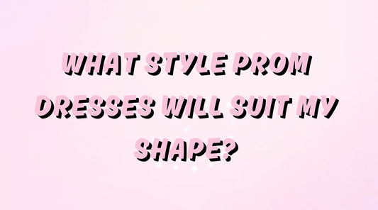 What Style Prom Dress Will Suit Me? - Blush Studio